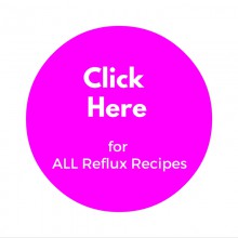 Click here - all reflux recipes button